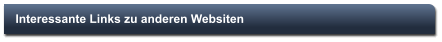 Interessante Links zu anderen Websiten